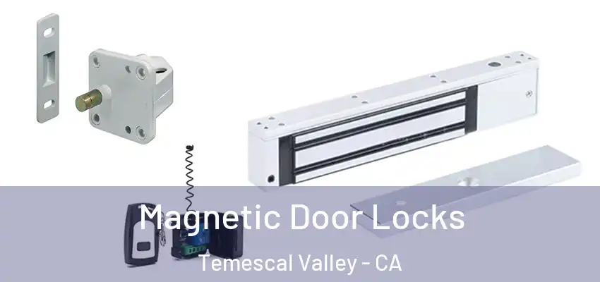 Magnetic Door Locks Temescal Valley - CA