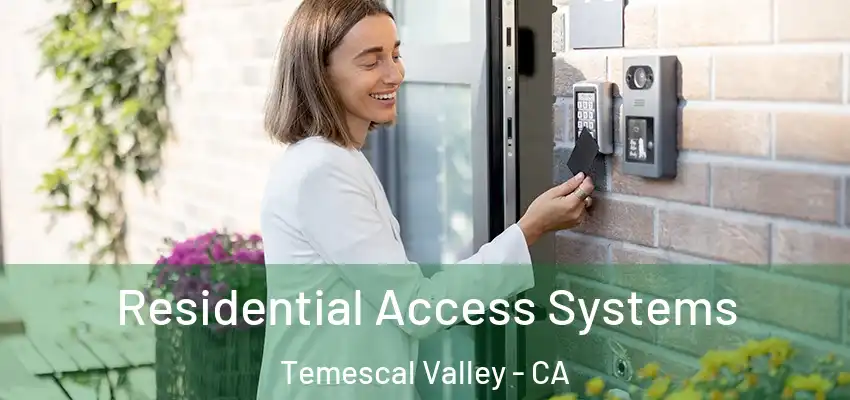  Residential Access Systems Temescal Valley - CA