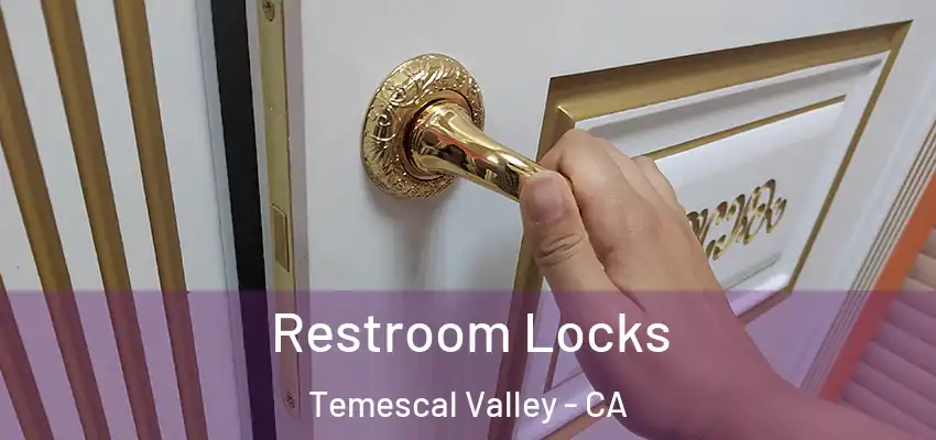  Restroom Locks Temescal Valley - CA